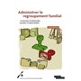 ADMINISTRER LE REGROUPEMENT FAMILIAL.CONSTRUIRE L INDESIRABLE,JUSTIFIER L INDESI