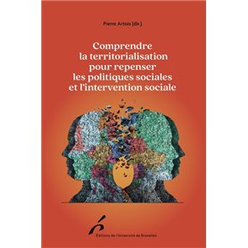 COMPRENDRE LA TERRITORIALITE POUR REPENSER LES POLITIQUES SOCIALES ET L INTERVENTION SOCIALE