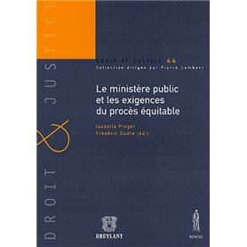 LE MINISTÈRE PUBLIC ET LES EXIGENCES DU PROCÈS ÉQUITABLE