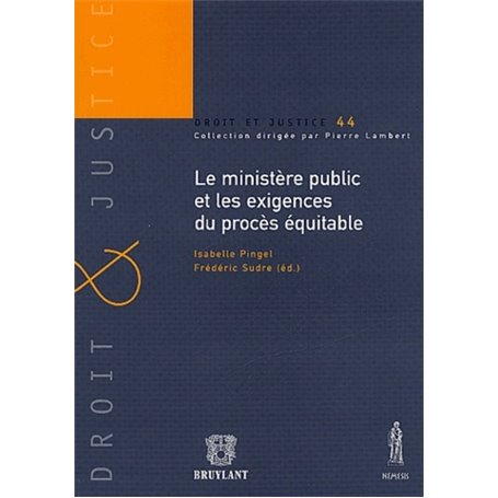 LE MINISTÈRE PUBLIC ET LES EXIGENCES DU PROCÈS ÉQUITABLE