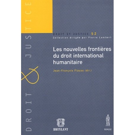 NOUVELLES FRONTIÈRES DU DROIT INTERNATIONAL HUMANITAIRE