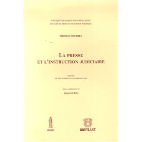 LA PRESSE ET L'INSTRUCTION JUDICIAIRE