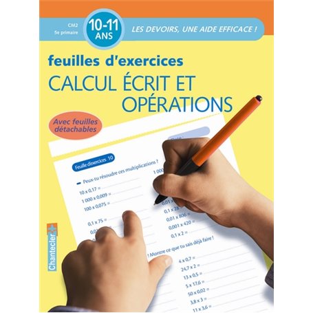 CALCUL ECRIT ET OPERATIONS - FEUILLES D'EXERCICES 10-11 ANS