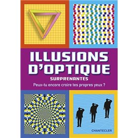 ILLUSIONS D'OPTIQUE SURPRENANTES