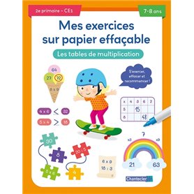 Mes exercices sur papier effaçable - Les tables de multiplication (7-8 a.)