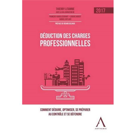 DEDUCTION DES CHARGES PROFESSIONNELLES - 2017, 3ED ED