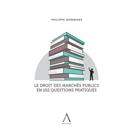 LE DROIT DES MARCHES PUBLICS EN 102 QUESTIONS