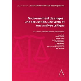 Gouvernement des juges : une accusation, une vertu et une analyse critique