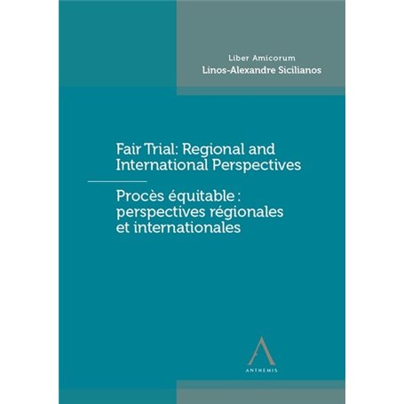 Fair Trial : Regional and International Perspectives - Procès équitable : perspectives régionales et internationales