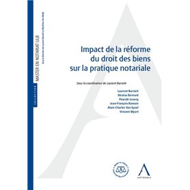 Impact de la réforme du droit des biens sur la pratique notariale