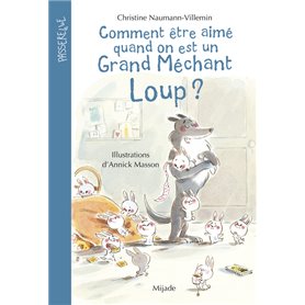 Comment être aimé quand on est un grand méchant loup?