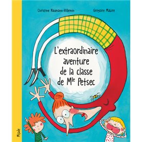 L'extraordinaire aventure de la classe de Mlle Petsec