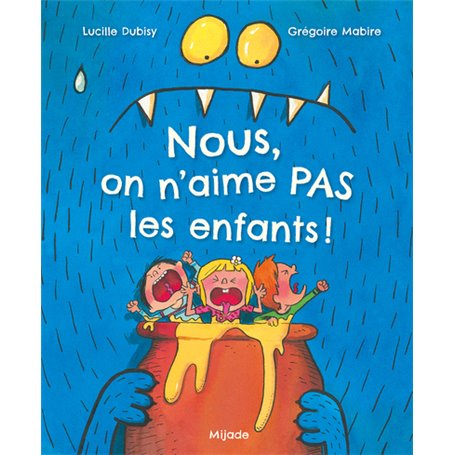 Nous, on n'aime pas les enfants!