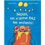 Nous, on n'aime pas les enfants!