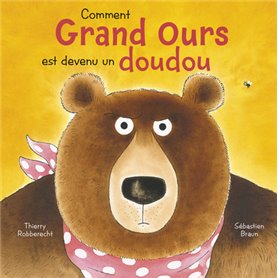 Comment Grand Ours est devenu un doudou