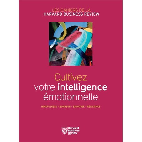 Cultivez votre intelligence émotionnelle