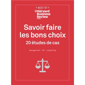 Savoir faire les bons choix - 20 études de cas