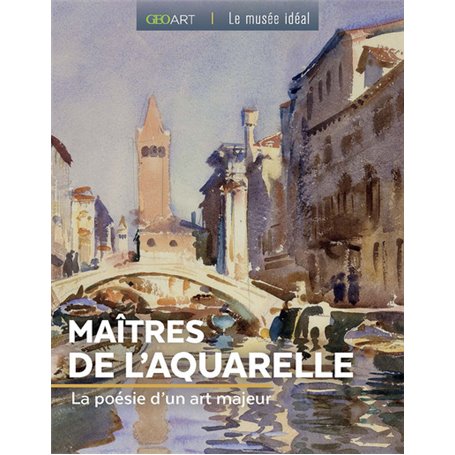 Les maîtres de l'aquarelle