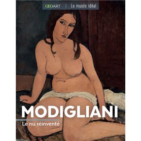 Modigliani. Le nu inventé