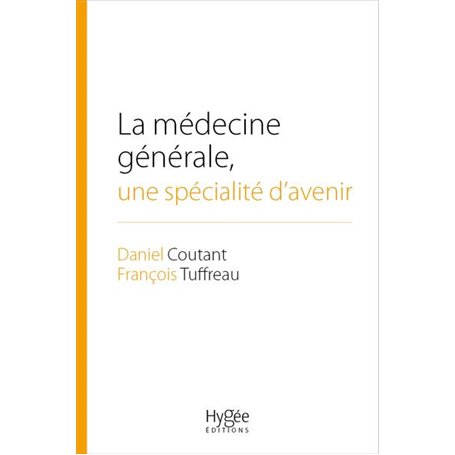 LA MEDECINE GENERALE  UNE SPECIALITE D AVENIR