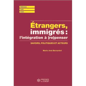 Étrangers, immigrés : (re)penser l'intégration