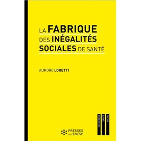 La fabrique des inégalités sociales de santé