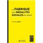 La fabrique des inégalités sociales de santé