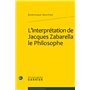 L'Interprétation de Jacques Zabarella le Philosophe