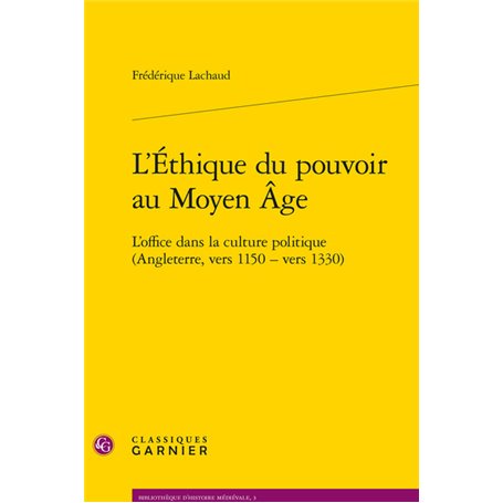 L'Éthique du pouvoir au Moyen Âge