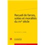 Recueil de farces, soties et moralités du XVe siècle