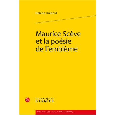 Maurice Scève et la poésie de l'emblème