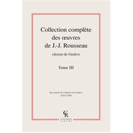 Collection complète des oeuvres de J.-J. Rousseau, Citoyen de Genève