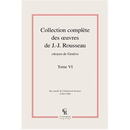 Collection complète des oeuvres de J.-J. Rousseau, Citoyen de Genève