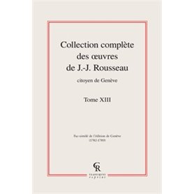 Collection complète des oeuvres de J.-J. Rousseau, Citoyen de Genève