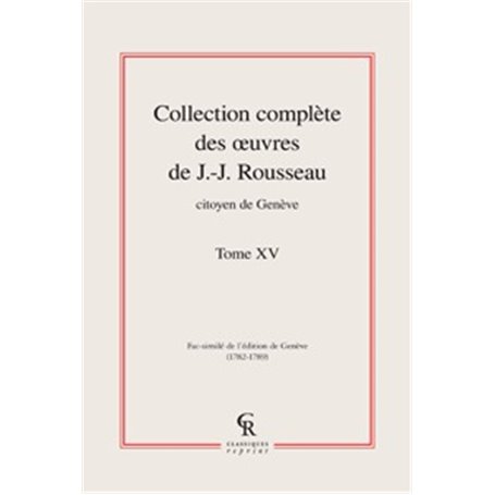 Collection complète des oeuvres de J.-J. Rousseau, Citoyen de Genève