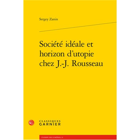 Société idéale et horizon d'utopie chez J.-J. Rousseau