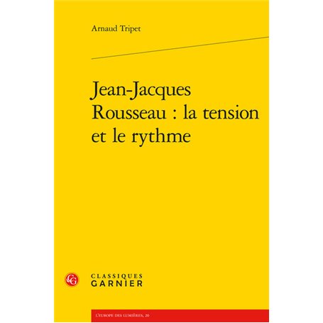 Jean-Jacques Rousseau : la tension et le rythme