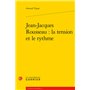 Jean-Jacques Rousseau : la tension et le rythme