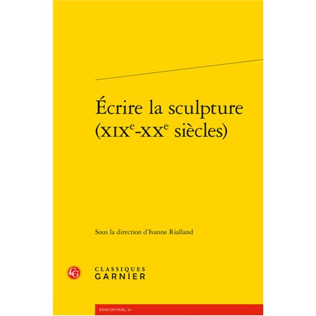 Écrire la sculpture (XIXe-XXe siècles)