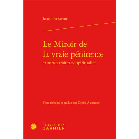 Le Miroir de la vraie pénitence et autres traités de spiritualité