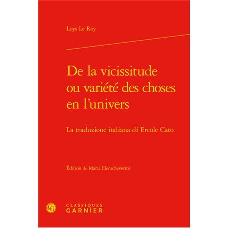 De la vicissitude ou variété des choses en l'univers