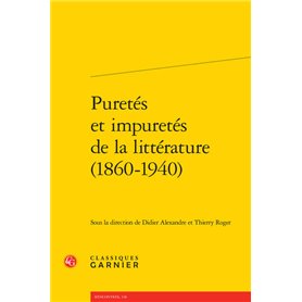 Puretés et impuretés de la littérature (1860-1940)