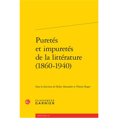 Puretés et impuretés de la littérature (1860-1940)