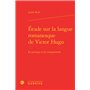 Étude sur la langue romanesque de Victor Hugo