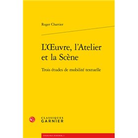 L'oeuvre, l'Atelier et la Scène