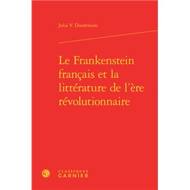 Le Frankenstein français et la littérature de l'ère révolutionnaire