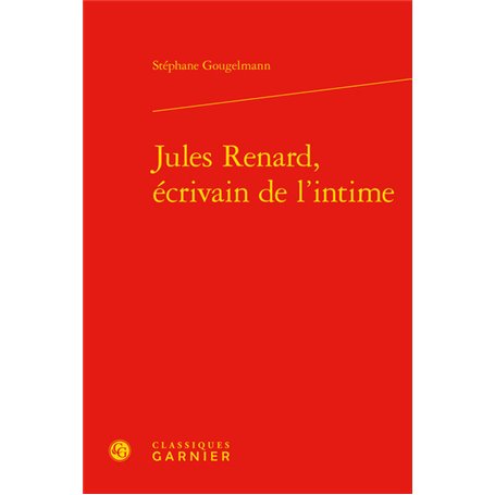 Jules Renard, écrivain de l'intime