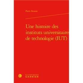 Une histoire des instituts universitaires de technologie (IUT)