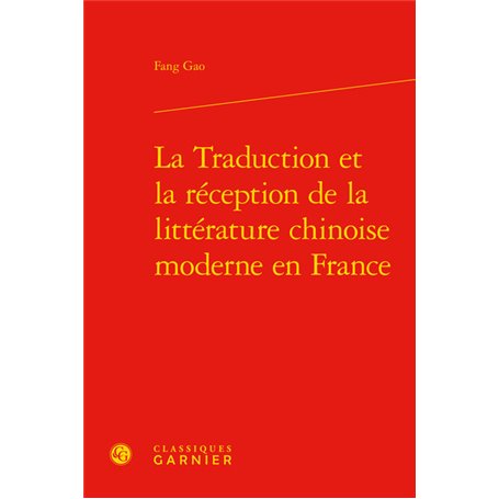 La Traduction et la réception de la littérature chinoise moderne en France