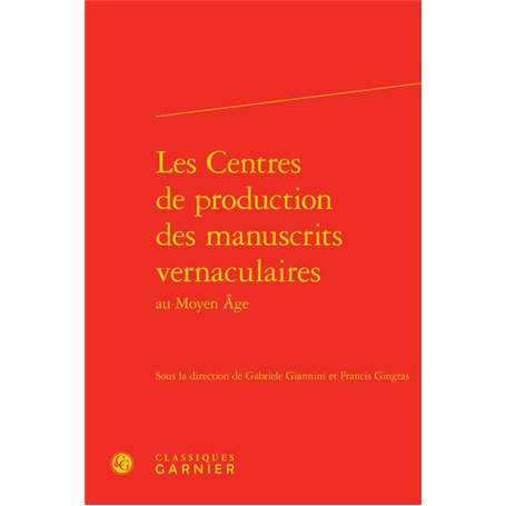 Les Centres de production des manuscrits vernaculaires au Moyen Âge